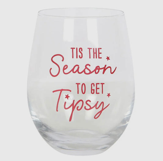 ‘Tis the Season to get Tipsy’ Stemless Christmas Wine Glass